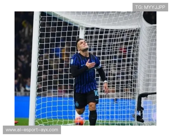 国际米兰凭劳塔罗强势切入建立前压